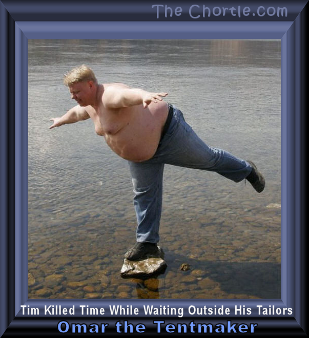 Tim killed time while wasing outside his tailors, Omar the tentmaker.