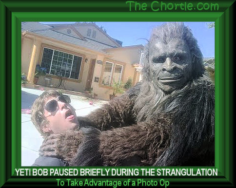 Yeti Bob paused briefly during the strangulation to take advantage of a photo op.