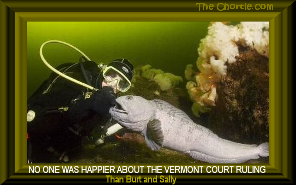 No one was happier about the Vermont court ruling than Burt and Sally.