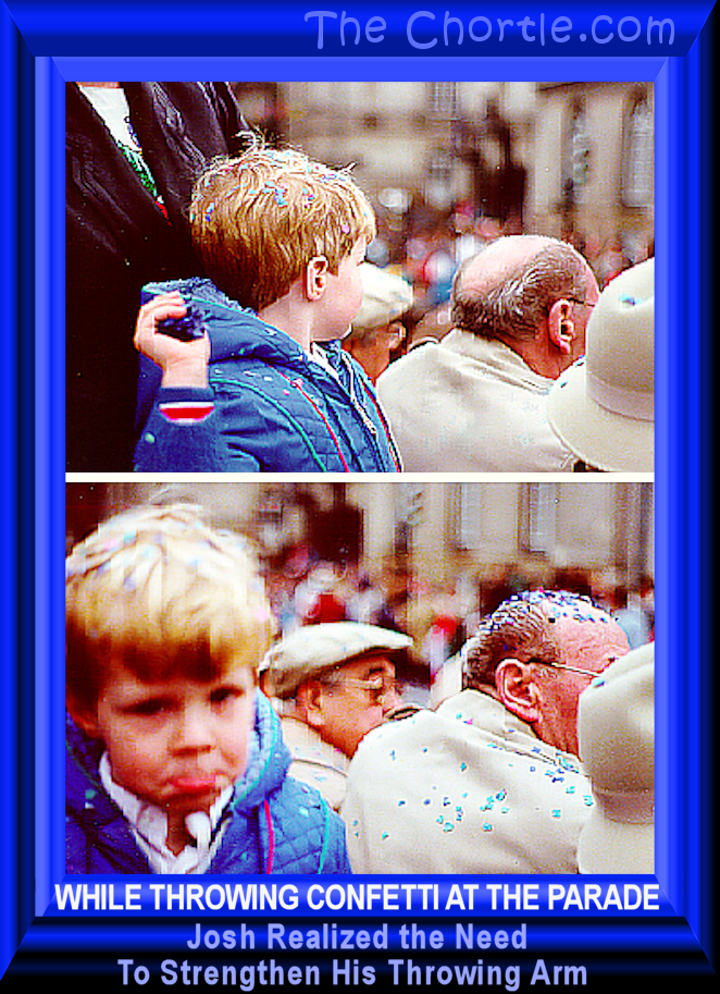 While throwing confetti at the parade, Josh realized the need to strengthen his throwing arm.