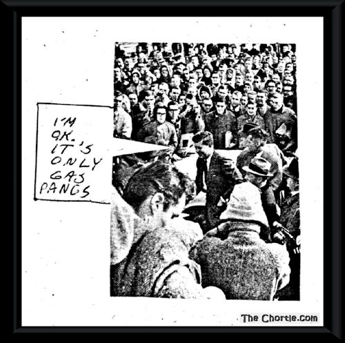 It's okay. It's only gas pangs.