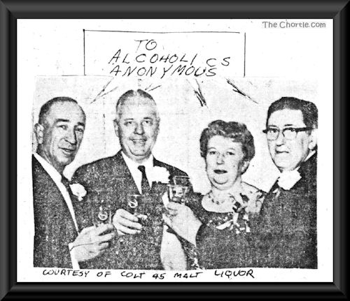 To Alchoholics anonymous (Courtesy of Cold 45 Malt Liquor)