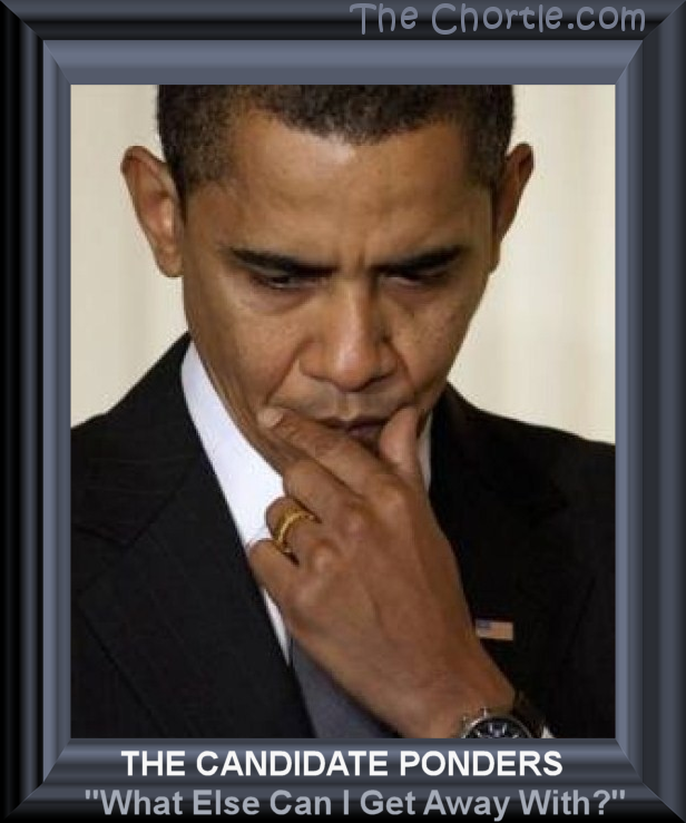 The candidate ponders "What else can I get away with?"