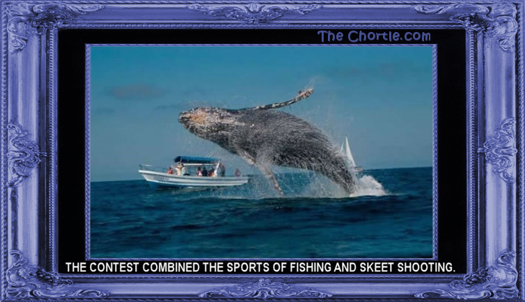 The contest combined the sports of fishing and skeet shooting.