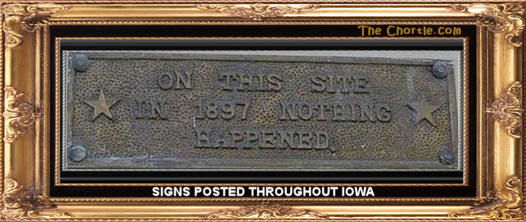 Signs posted throughout Iowa.