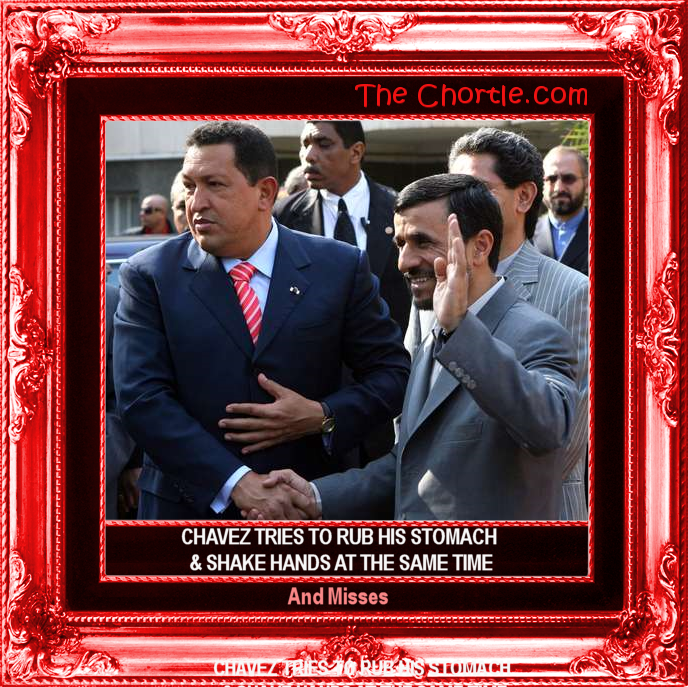 Chavez tries to rub his stomach and shake hands at the same time and misses.