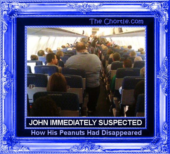 John immediately suspected how his peanuts had disappeared.