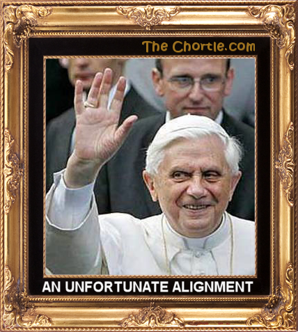 An unfortunate alignment.