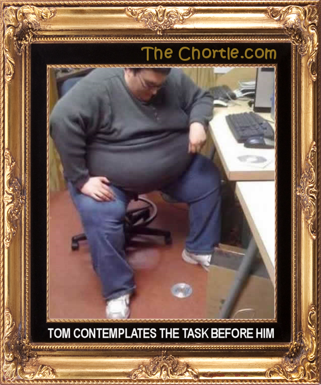 Tom contemplates the task before him.