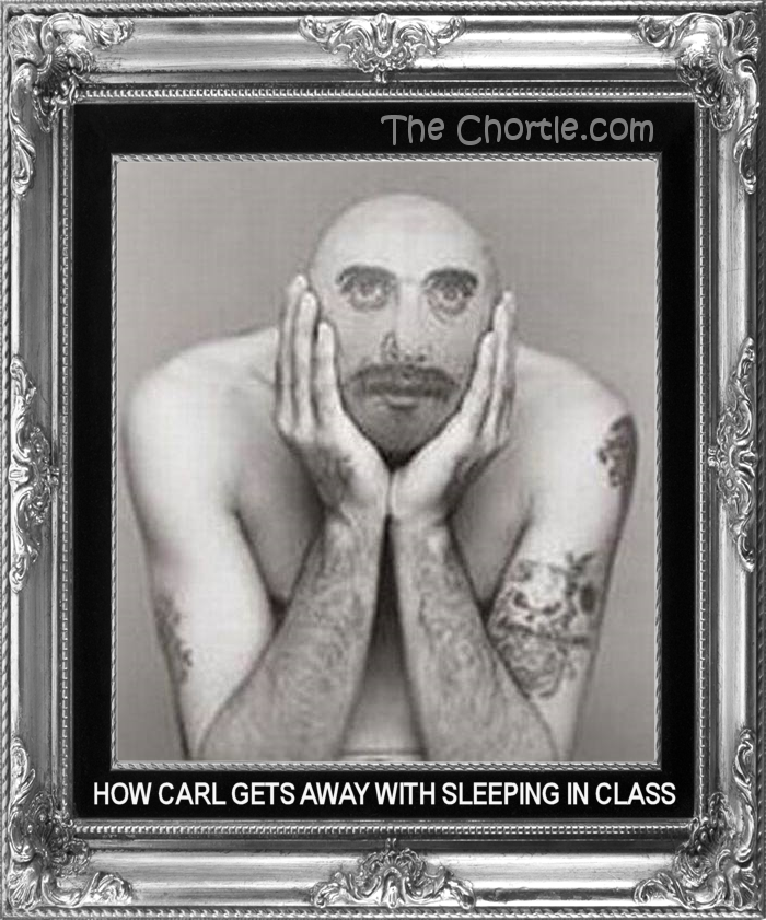 How Carl gets away with sleeping in class.