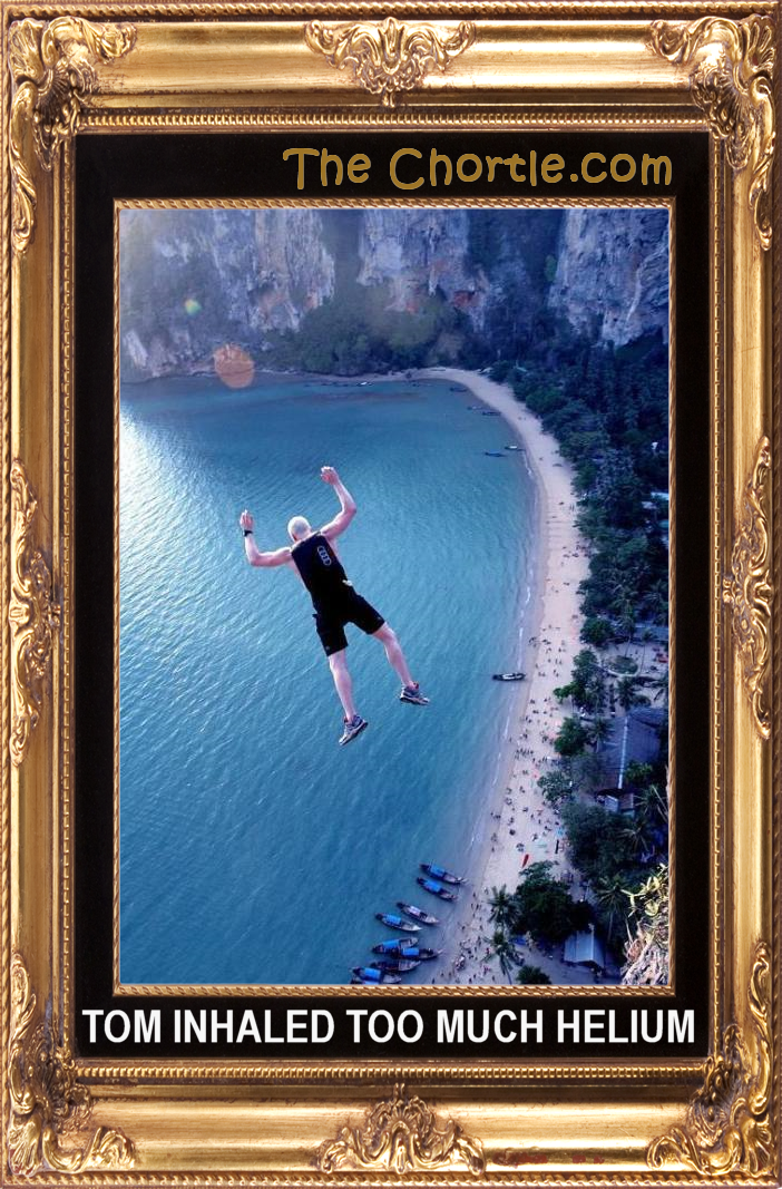 Tom inhaled too much helium.