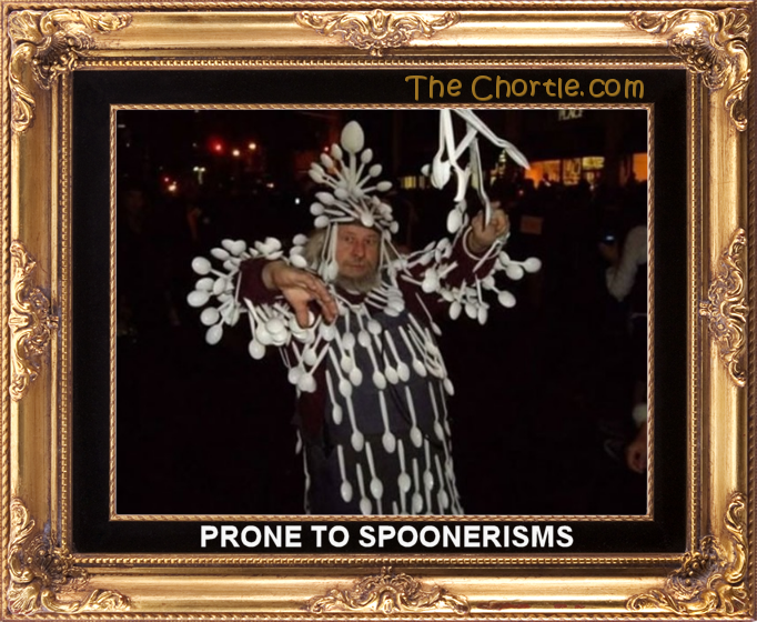 Prone to spoonerisms