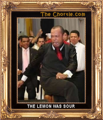 The lemon was sour.