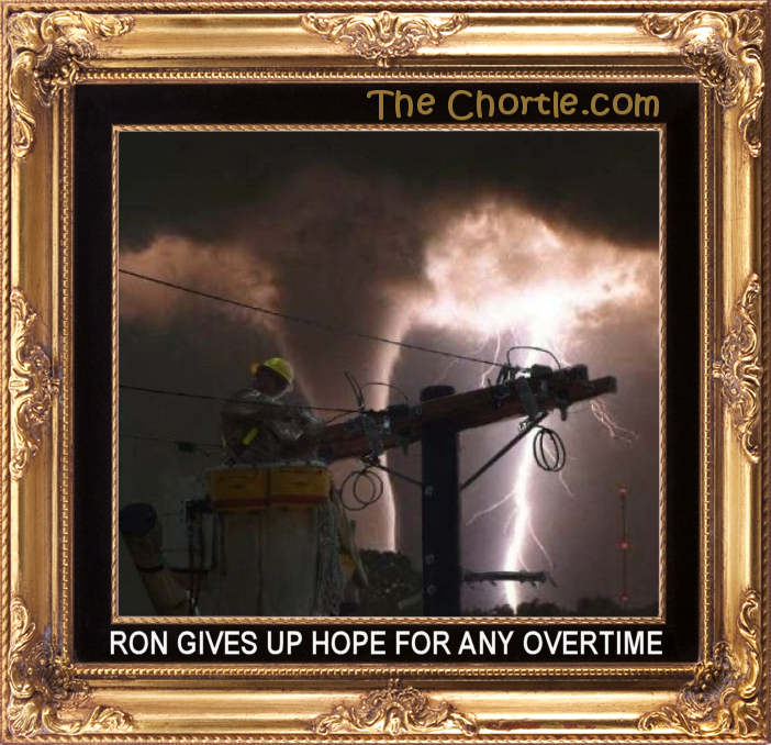 Ron gives up hope for any overtime.
