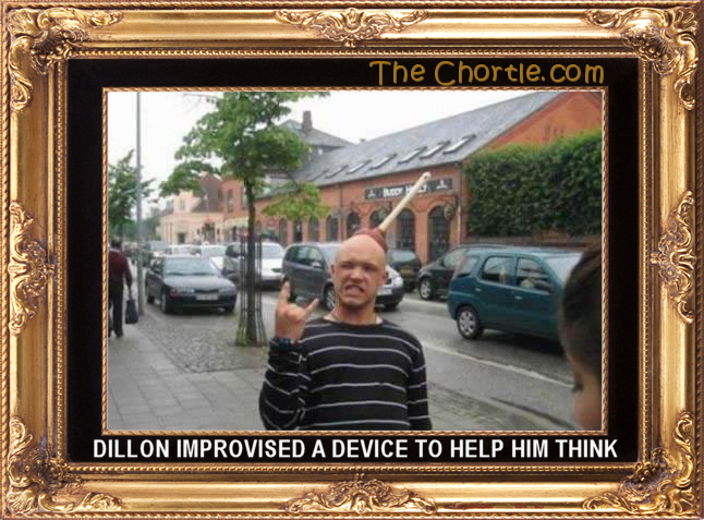 Dillon improvised a device to help him think.