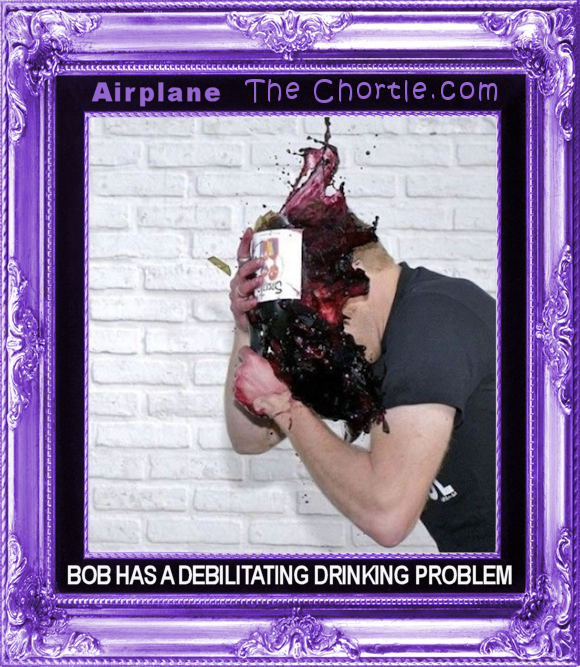 Bob has a debilitating drinking problem.