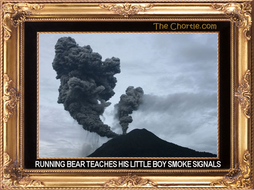 Running Bear teaches his little boy smoke signals.