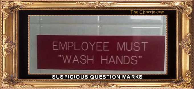 Suspicious question marks.