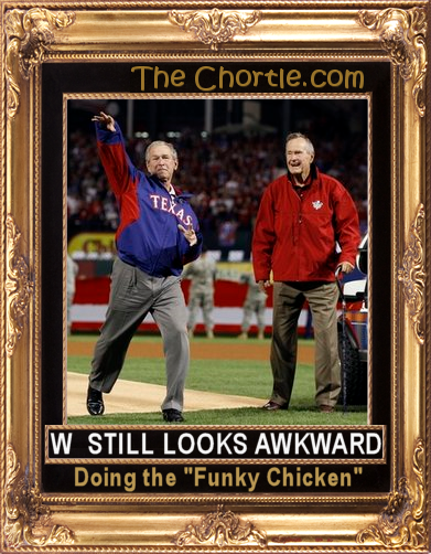 W still looks awkward doing the "Funky Chicken"