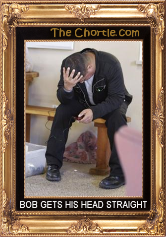 Bob gets his head straight