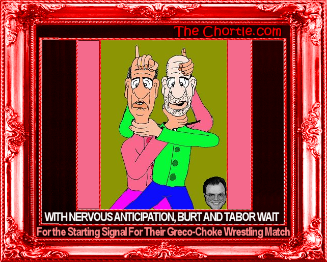 With nervous anticipation, Burt and Tabor wait for the signal to start their Greco-choke wrestling match.