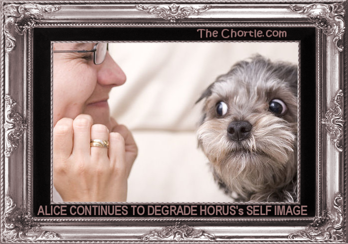 Alice continues to degrade Horus's self image.