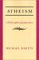 Michael Martin: Atheism: A Philosophical Justification