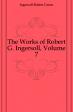 The Works of Robert G. Ingersoll, Volume 7