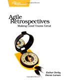 Agile Retrospectives: Making Good Teams Great